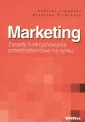 Okładka książki Marketing. Zasady funkcjonowania przedsiębiorstwa na rynku Andrzej Limański, Krystyna Śliwińska