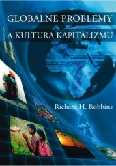 Okładka książki Globalne problemy a kultura kapitalizmu Richard Robbins