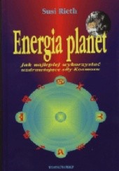 Okładka książki Energia Planet. Jak najlepiej wykorzystać uzdrawiające siły Kosmosu? Susi Rieth