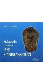 Okładka książki Krakowskim szlakiem Jana Stanisławskiego Tadeusz Z. Bednarski