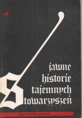 Okładka książki Jawne historie tajemnych stowarzyszeń Jacek Golędzinowski