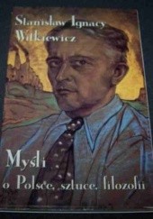 Okładka książki Myśli o Polsce, sztuce, filozofii Stanisław Ignacy Witkiewicz