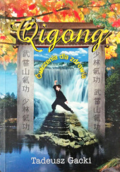 Okładka książki Qigong - Ćiczenia dla Zdrowia Tadeusz Gacki