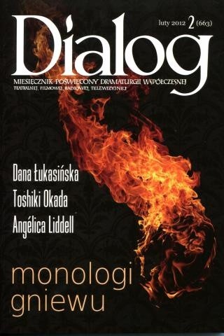 Okładka książki Dialog, nr 2 (663) / luty 2012. Monologi gniewu Angélica Liddell, Danuta (Dana) Łukasińska, Toshiki Okada, Redakcja miesięcznika Dialog