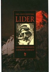 Okładka książki Lider. Górskim szlakiem Andrzeja Zawady Ewa Matuszewska