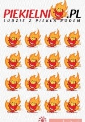 Okładka książki Piekielni.pl. Ludzie z piekła rodem praca zbiorowa