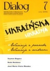 Dialog, nr 7 / lipiec 2006. Ukraińska Ukraina. Wariacje z prawdą. Wariacje z widzem