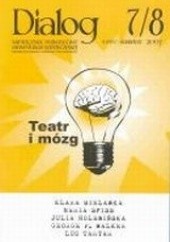 Okładka książki Dialog, nr 7-8 / wakacje 2007. Teatr i mózg Julia Holewińska, Redakcja miesięcznika Dialog