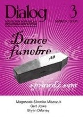 Okładka książki Dialog, nr 3 / marzec 2008. Dance funebre Redakcja miesięcznika Dialog