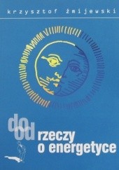 Okładka książki Do/od rzeczy o energetyce Krzysztof Żmijewski