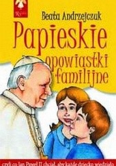 Okładka książki Papieskie opowiastki familijne Beata Andrzejczuk