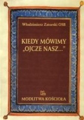 Okładka książki Kiedy mówimy "Ojcze nasz"