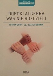 Okładka książki Dopóki algebra was nie rozdzieli. Teoria grup i jej zastosowania. Javier Fresán