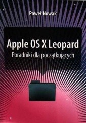 Okładka książki Apple OS X Leopard - Poradniki dla początkujących Paweł Nowak