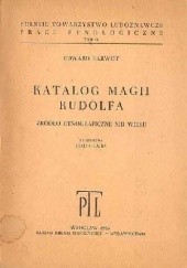 Okładka książki Katalog magii Rudolfa. Źródło etnograficzne XIII wieku Edward Karwot