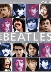 Okładka książki The Beatles 10 Years That Shook The World Mojo