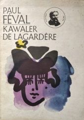 Okładka książki Kawaler de Lagardère Paul Féval