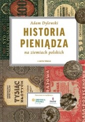 Historia pieniądza na ziemiach polskich - Adam Dylewski