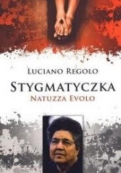 Okładka książki Stygmatyczka. Natuzza Evolo Luciano Regolo