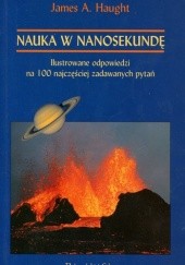 Okładka książki Nauka w nanosekundę. Ilustrowane odpowiedzi na 100 najczęściej zadawanych pytań James A. Haught