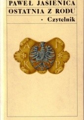 Okładka książki Ostatnia z rodu Paweł Jasienica