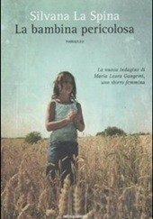 Okładka książki La bambina pericolosa Silvana La Spina