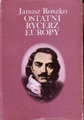 Okładka książki Ostatni rycerz Europy: Kazimierz Pułaski Janusz Roszko