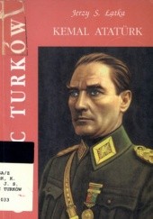 Okładka książki Ojciec Turków. Kemal Atatürk Jerzy S. Łątka