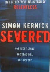 Okładka książki Severed Simon Kernick
