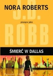 Okładka książki Śmierć w Dallas J.D. Robb