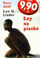 Okładka książki Łzy na piasku Leo G. Linder, Nura	Abdi