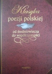 Okładka książki Klasyka poezji polskiej od średniowiecza do współczesności praca zbiorowa