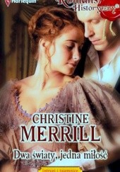 Okładka książki Dwa światy, jedna miłość Christine Merrill