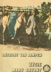 Okładka książki Życie Mary Bryant: Wygnanie t.1 Anthony van Kampen