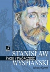 Stanisław Wyspiański. Życie i twórczość