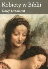 Okładka książki Kobiety w Biblii. Nowy Testament Elżbieta Adamiak
