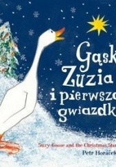 Okładka książki Gąska Zuzia i pierwsza gwiazdka Petr Horacek