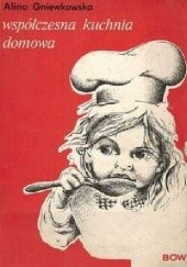 Okładka książki Współczesna kuchnia domowa Alina Gniewkowska