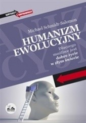 Okładka książki Humanizm ewolucyjny. Dlaczego możliwe jest dobre życie w złym świecie. Michael Schmidt-Salomon