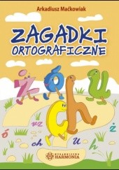 Okładka książki Zagadki ortograficzne Arkadiusz Maćkowiak