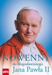 Okładka książki Nowenny do błogosławionego Jana Pawła II praca zbiorowa