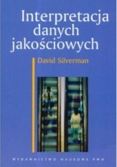 Okładka książki Interpretacja danych jakościowych David Silverman