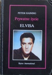 Okładka książki Prywatne życie Elvisa Peter Haining