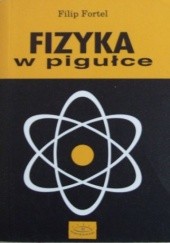 Okładka książki Fizyka w pigułce Filip Fortel