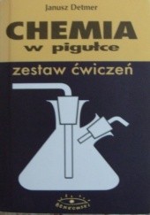 Okładka książki Chemia w pigułce. Zestaw ćwiczeń Janusz Detmer