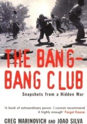 Okładka książki The Bang-Bang Club Greg Marinovich, João Silva