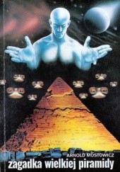 Okładka książki Zagadka Wielkiej Piramidy Arnold Mostowicz