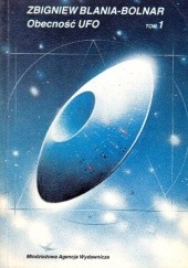 Okładka książki Obecność UFO (tom 1) Zbigniew Blania-Bolnar