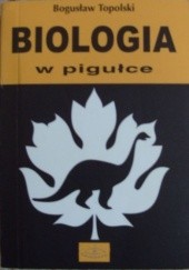 Okładka książki Biologia w pigułce Bogusław Topolski