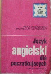 Okładka książki Język angielski dla początkujących Irena Dobrzycka, Bronisław Kopczyński